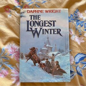 The Longest Winter by Daphne Wright Hardcover Book / Vintage 1989